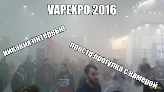 Прогулка по Vape Expo 2016 | Ничего необычного, просто парень с камерой