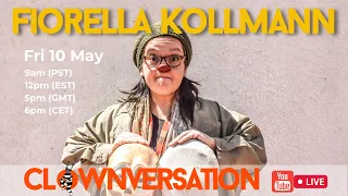 Clownversation with FIORELLA KOLLMANN