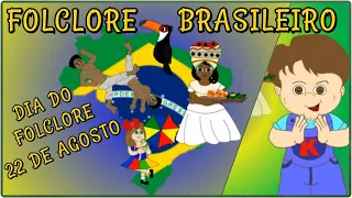 FOLCLORE BRASILEIRO - DIA DO FOLCLORE 22 DE AGOSTO