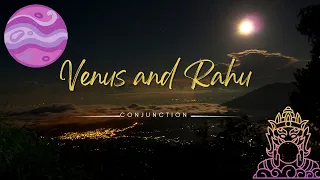 Venus and Rahu Conjunction I Astrokeen I Vedic Astrology