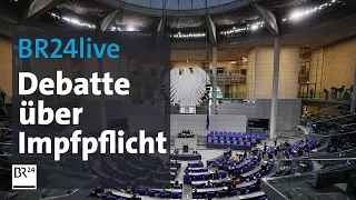 BR24live: Erste offene Debatte über Corona-Impfpflicht im Bundestag | BR24