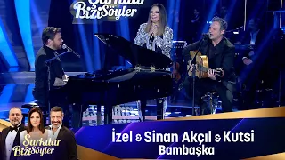 İzel & Sinan Akçıl & Kutsi - BAMBAŞKA