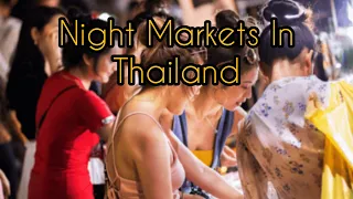 5 Must visit night markets in Thailand.thai night market bangkok,thailand night market food.