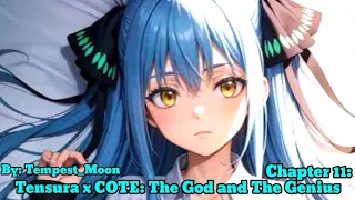 Tensura x COTE: The God and The Genius | By: Tempest_Moon | Chapter 11: | Tensura What if's