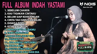 INDAH YASTAMI " SEBELUM CAHAYA " FULL ALBUM 2022 | KAU TIGAKAN CINTAKU - DISIKSA RINDU