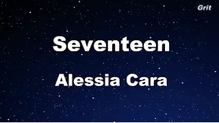 Seventeen - Alessia Cara Karaoke【With Guide Melody】