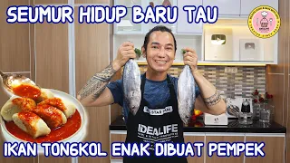 SEUMUR HIDUP BARU TAU IKAN TONGKOL ENAK DIBUAT PEMPEK