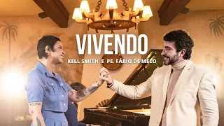 Kell Smith e Pe. Fábio de Melo - Vivendo (Videoclipe Oficial)