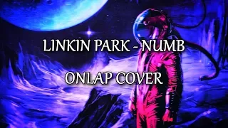 Linkin Park - Numb (ONLAP Cover) [Lyrics]