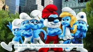 Dr. Alban - Sing Hallelujah (feat. Yamboo) (Smurf Mix)