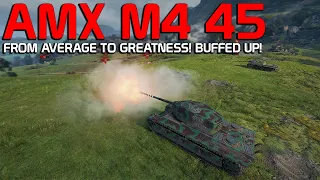 From Average to Greatness! BUFFED UP! AMX M4 45 | World of Tanks