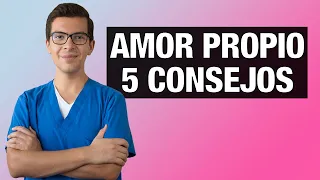 AMOR Propio ¿Cómo conseguirlo? | Consejos de un Psicólogo