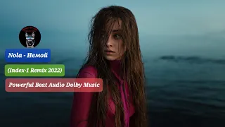 Nola - Немой (Index-1 Remix 2022) Powerful Beat Audio Dolby Music