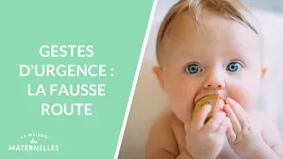 Gestes d'urgence : la fausse route - La Maison des maternelles #LMDM