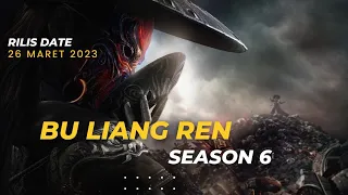 Bu Liang Ren Season 6 Trailer