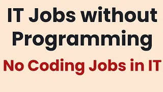 IT Jobs without Programming | No Coding Jobs in IT | Preferable Jobs for Non-IT People