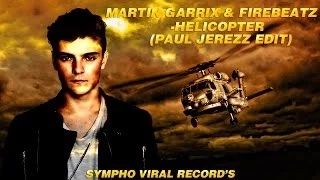 Martin Garrix & Firebeatz -Helicopter (PaulJerezz Edit)