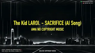 The Kid LAROI. - SACRIFICE (AI Song) (HQ) [NoCopyrightMusic]