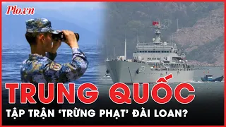 Lãnh đạo Đài Loan vừa nhậm chức, quân đội Trung Quốc lập tức sẵn sàng lên tiếng cứng rắn | Tin tức