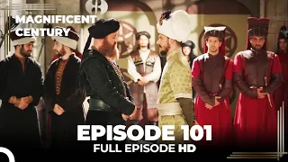 Magnificent Century Episode 101 | English Subtitle HD