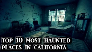 Top 10 Most Haunted Places in California