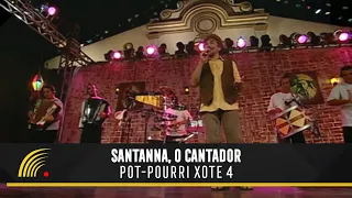 Santanna, O Cantador - Meninos / Homem Passarinho / Siá Filiça / Xote Das Meninas - Forró Popular