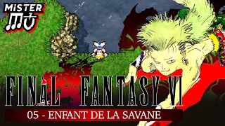 L'ENFANT DE LA SAVANE | Final Fantasy VI Pixel Remaster (05)