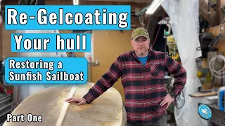 Re-Gelcoating your hull. Part One -Sunfish sailboat restoration-