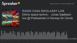 Ethnic space techno -  Jonas Saalbach live @ Preikestolen in Norway for Cercle