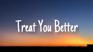 Shawn Mendes - Treat You Better (Lyrics) | Charlie Puth, Zayn, Sia,… (Mix)