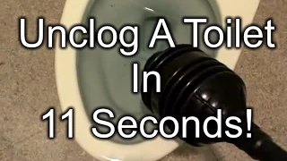 How To Unclog a Toilet in 11 Seconds!