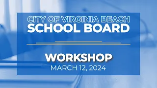 School Board Workshop - 03/12/2024