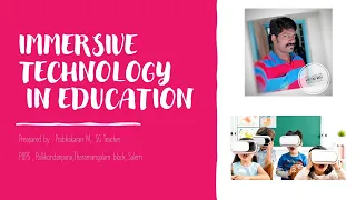 Immersive technology in education(Part - 1) - Tamil