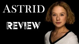 ASTRID / Kritik - Review | MYD FILM