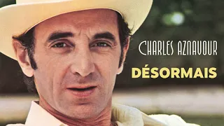 Charles Aznavour - Désormais (Audio Officiel)