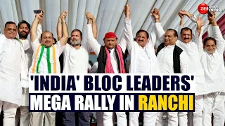 INDIA Bloc Holds Another Mega Rally In Ranchi Today | Leader From 14 Parties To Join Rally