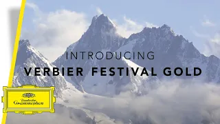 Verbier Festival Gold - the new joint label of DG and Verbier Festival (Trailer)