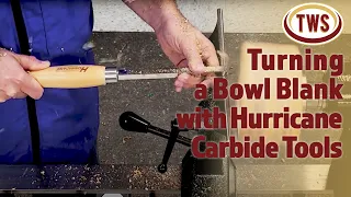 Turning a Bowl Blank with Hurricane Carbide Tools - The Woodturning Store