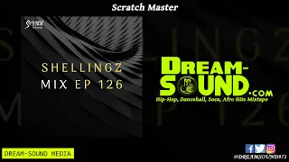 Shellingz Mix EP 126 (Mixtape 2019 Ft Burna Boy, Fat Joe, Afro B, WizKid, Keznamdi, Vybz Kartel)