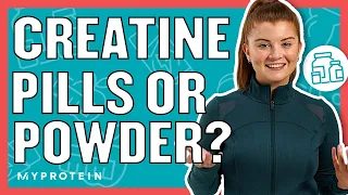 Which Is Best: Creatine Pills Or Powder? | Nutritionist Explains... | Myprotein