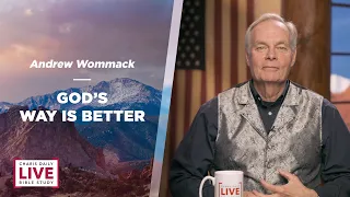 God's Way Is Better - Andrew Wommack - CDLBS for September 19, 2023