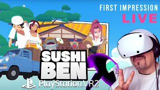 PlayStation VR2 - Sushi Ben  / first Impression/ LIVE