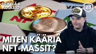 Miten kääriä NFT-massit? | Jakso 369 | Heikelä & Koskelo 23 minuuttia