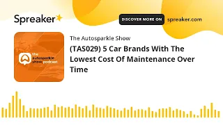 (TAS029) 5 Car Brands With The Lowest Cost Of Maintenance Over Time