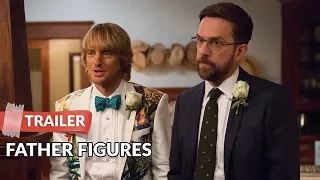 Father Figures 2017 Trailer HD | Owen Wilson | Ed Helms | Glenn Close