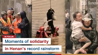 Moments of solidarity in Henan's record rainstorm