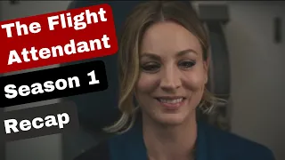 The Flight Attendant Season 1 Recap