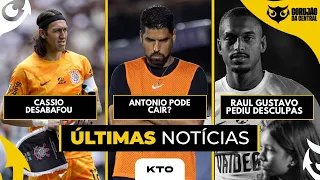 A crise no Timão! Corinthians tem reunião com Cássio | Antonio Oliveira pode cair domingo?