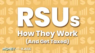 How Restricted Stock Units (RSUs) Work and How They're Taxed