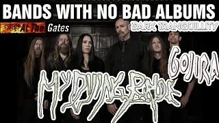 Bands With No Bad Albums featuring MY DYING BRIDE, GOJIRA, DARK TRANQUILLITY, AT THE GATES and more